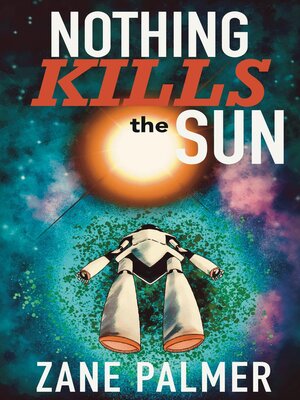 cover image of Nothing Kills the Sun